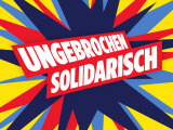 1. Mai 2023: UNGEBROCHEN SOLIDARISCH